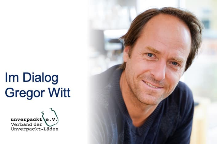 „Wir brauchen lebensmittelgeeignete Rezyklate“ – Im Dialog mit Gregor Witt, Unverpackt-Verband