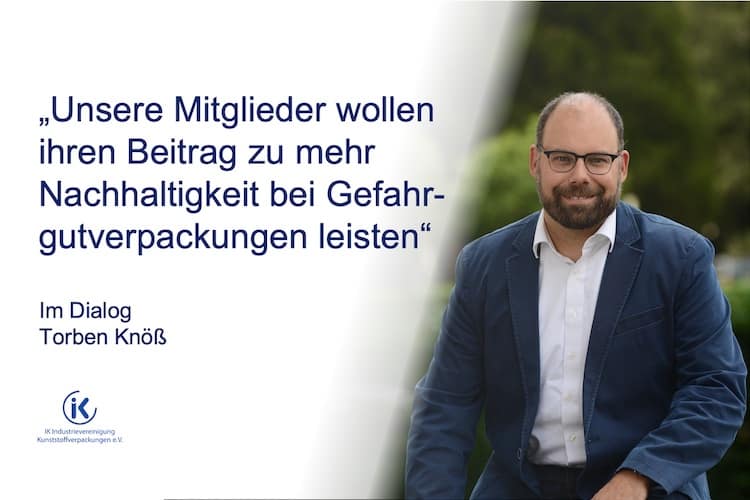 „Unsere Mitglieder wollen ihren Beitrag zu mehr Nachhaltigkeit bei Gefahrgutverpackungen leisten“ – Im Dialog mit Torben Knöß