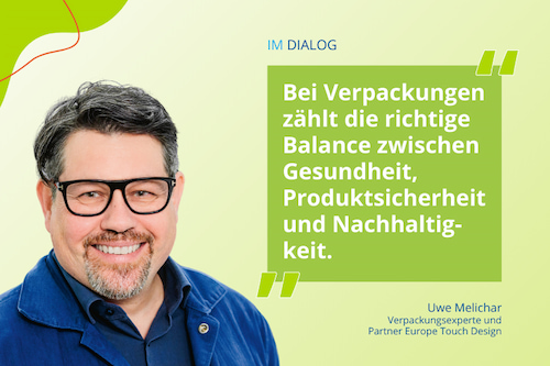 „Bei Verpackungen zählt die richtige Balance zwischen Gesundheit, Produktsicherheit und Nachhaltigkeit“